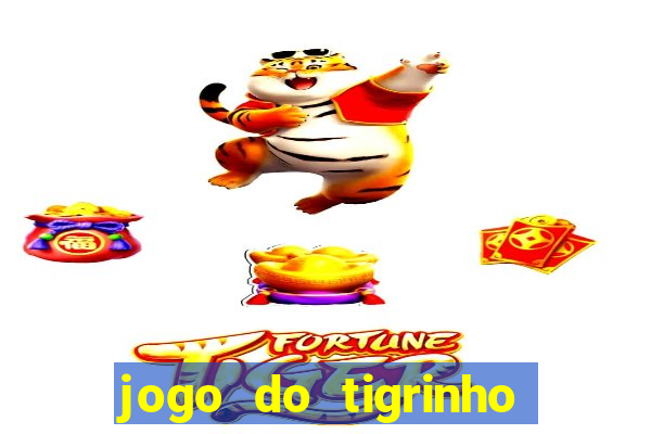 jogo do tigrinho que mais paga